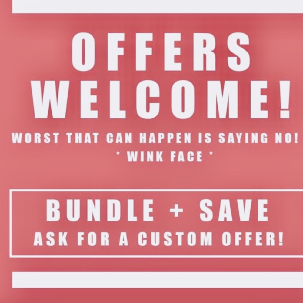 All Offers and bundling Welcomed and Encouraged!